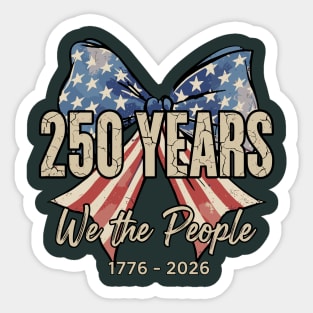 250 Years We The People Patriotic America Independence Sticker